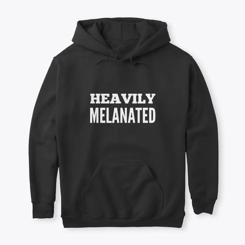 Heavily Melanated